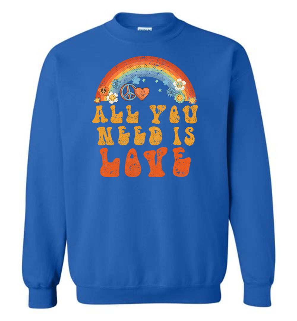 All You Need Is Love Sweatshirts