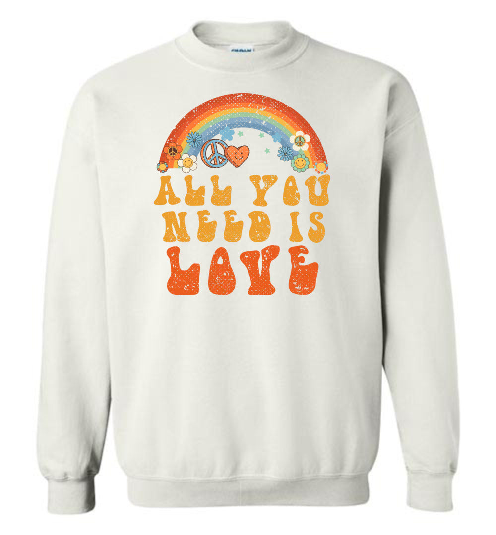 All You Need Is Love Sweatshirts