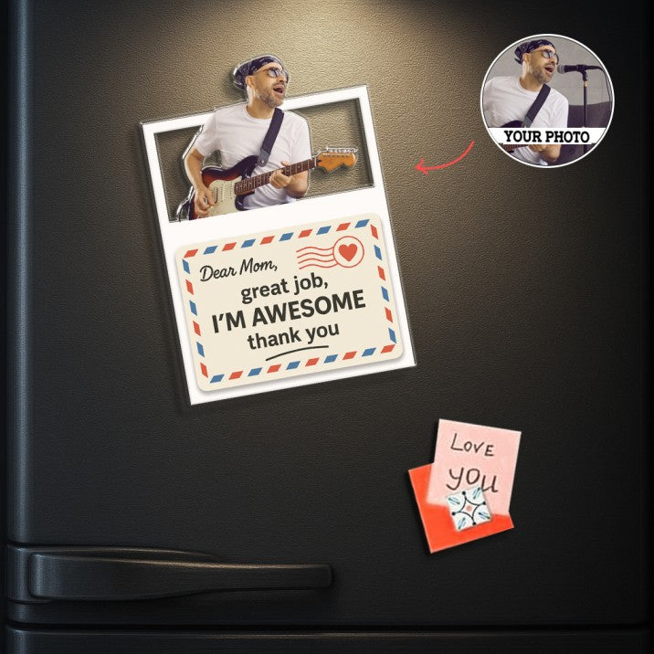 Custom Acrylic Fridge Magnet – Gift for Mom - Mother's Day Gift