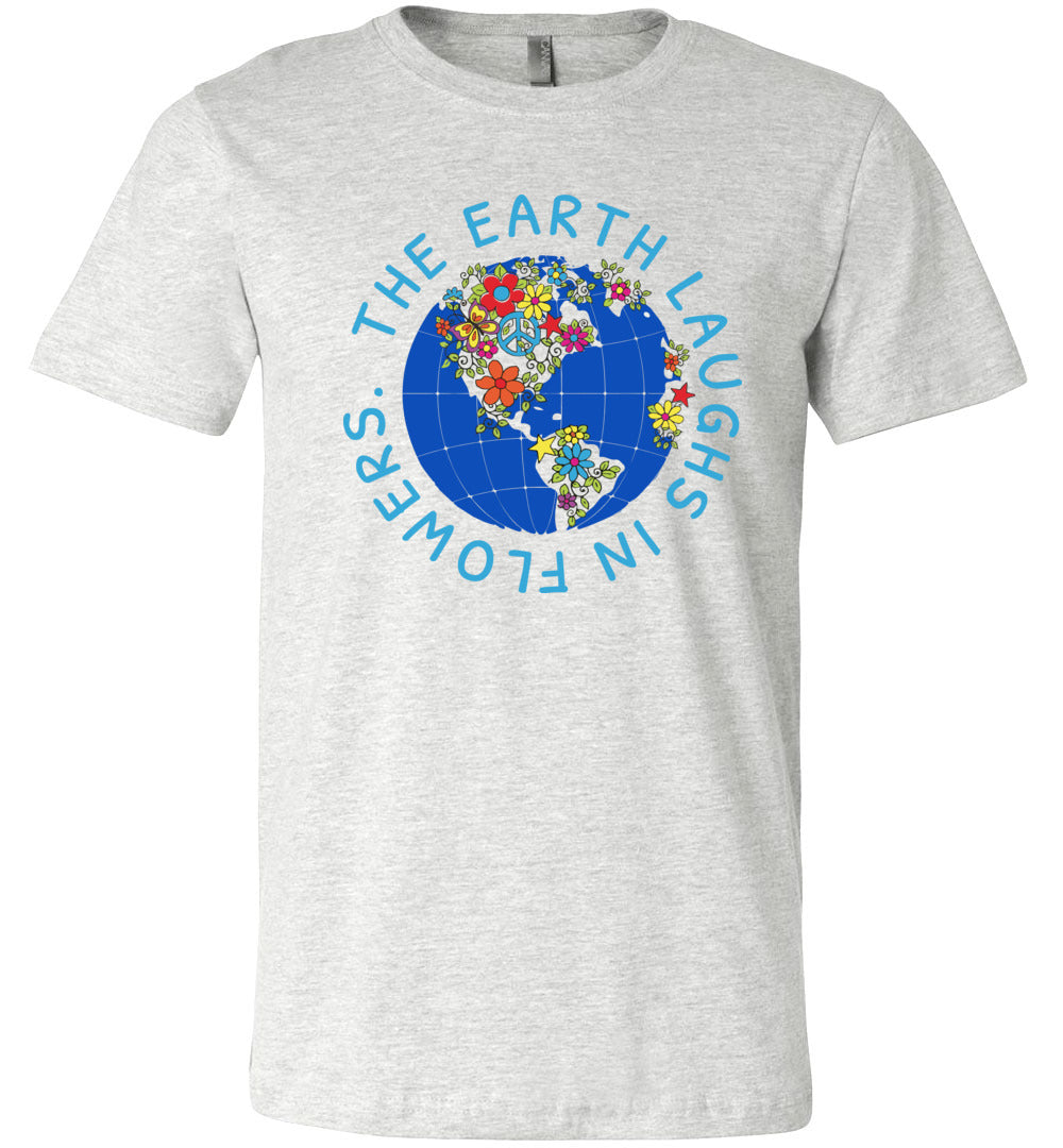 The Earth Laughs In Flowers T-Shirts