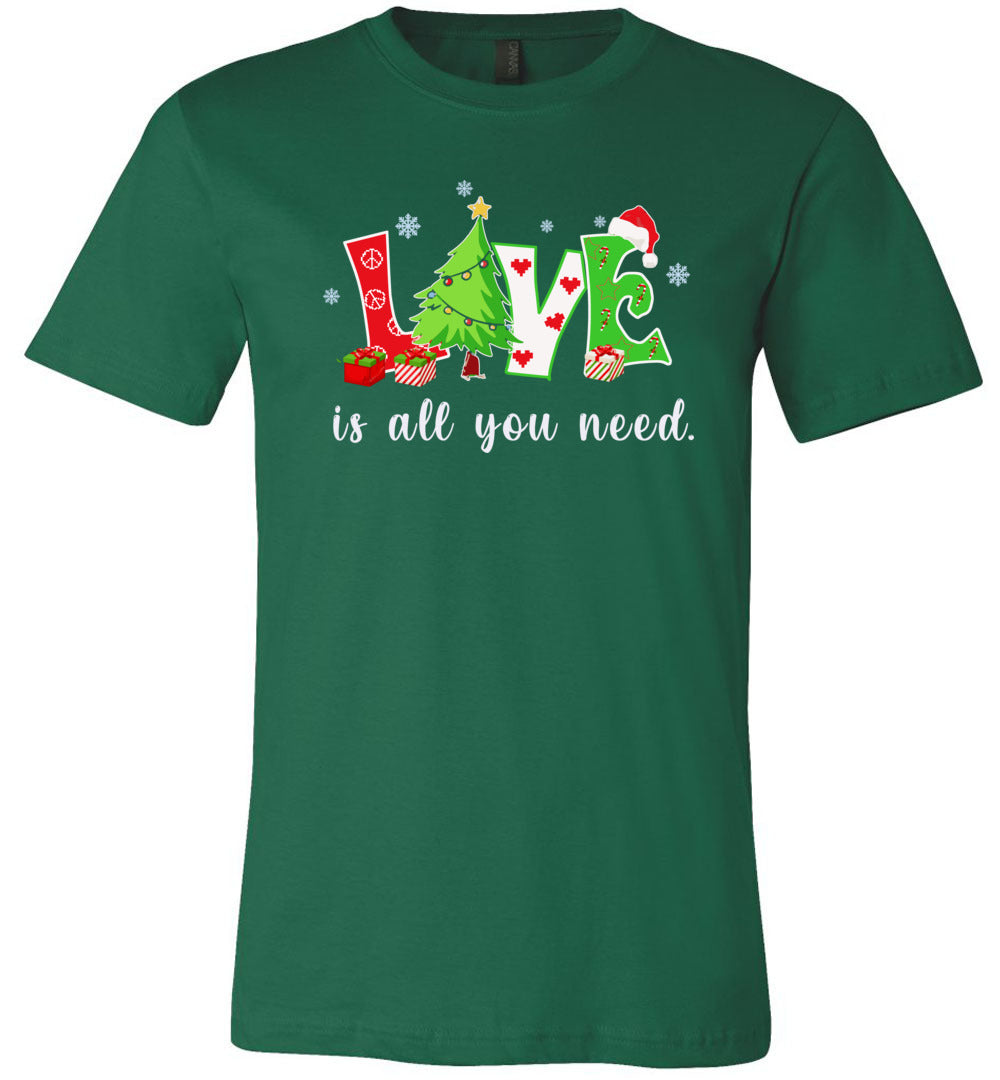 Love Is All You Need Holiday T-shirts
