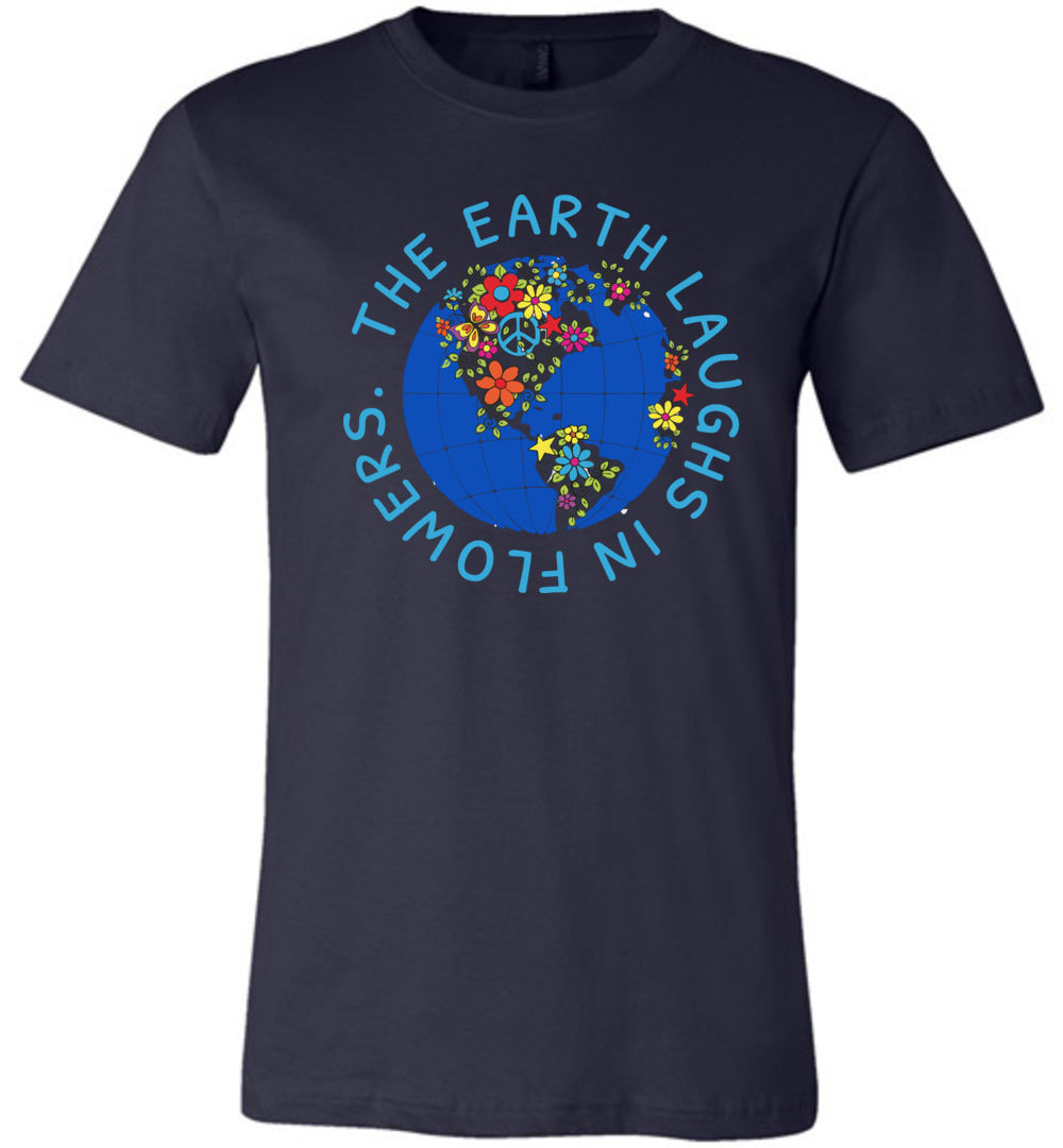 The Earth Laughs In Flowers T-Shirts