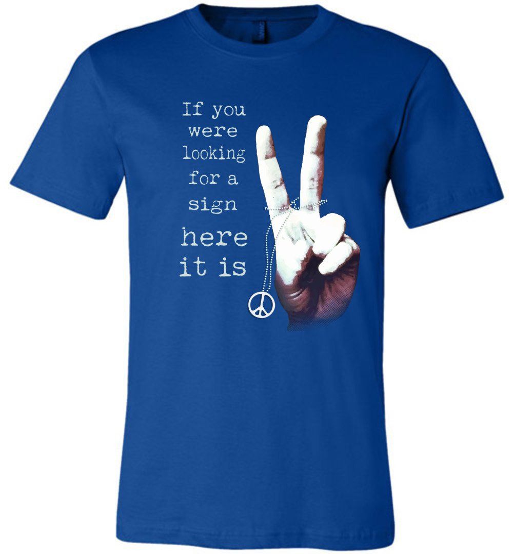 If You Were Looking For A Sign - T-shirts Heyjude Shoppe Unisex T-Shirt True Royal XS