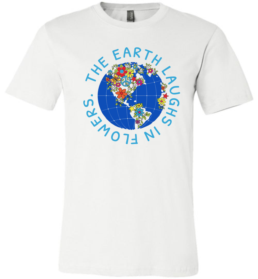 The Earth Laughs In Flowers T-Shirts