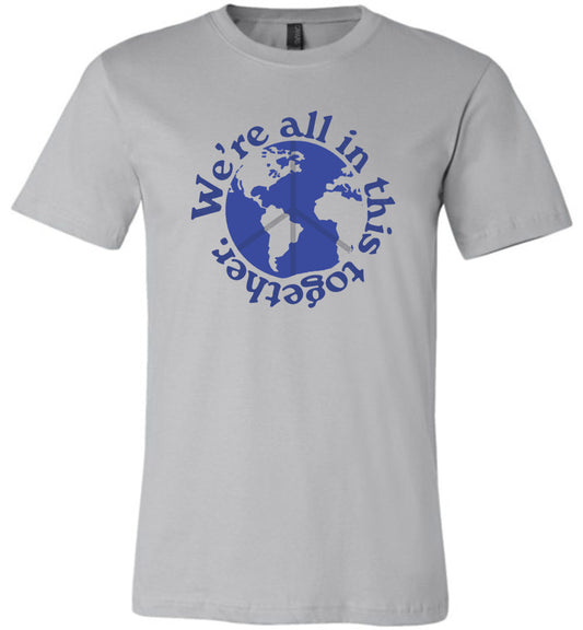 We are all in this together Unisex T-Shirt