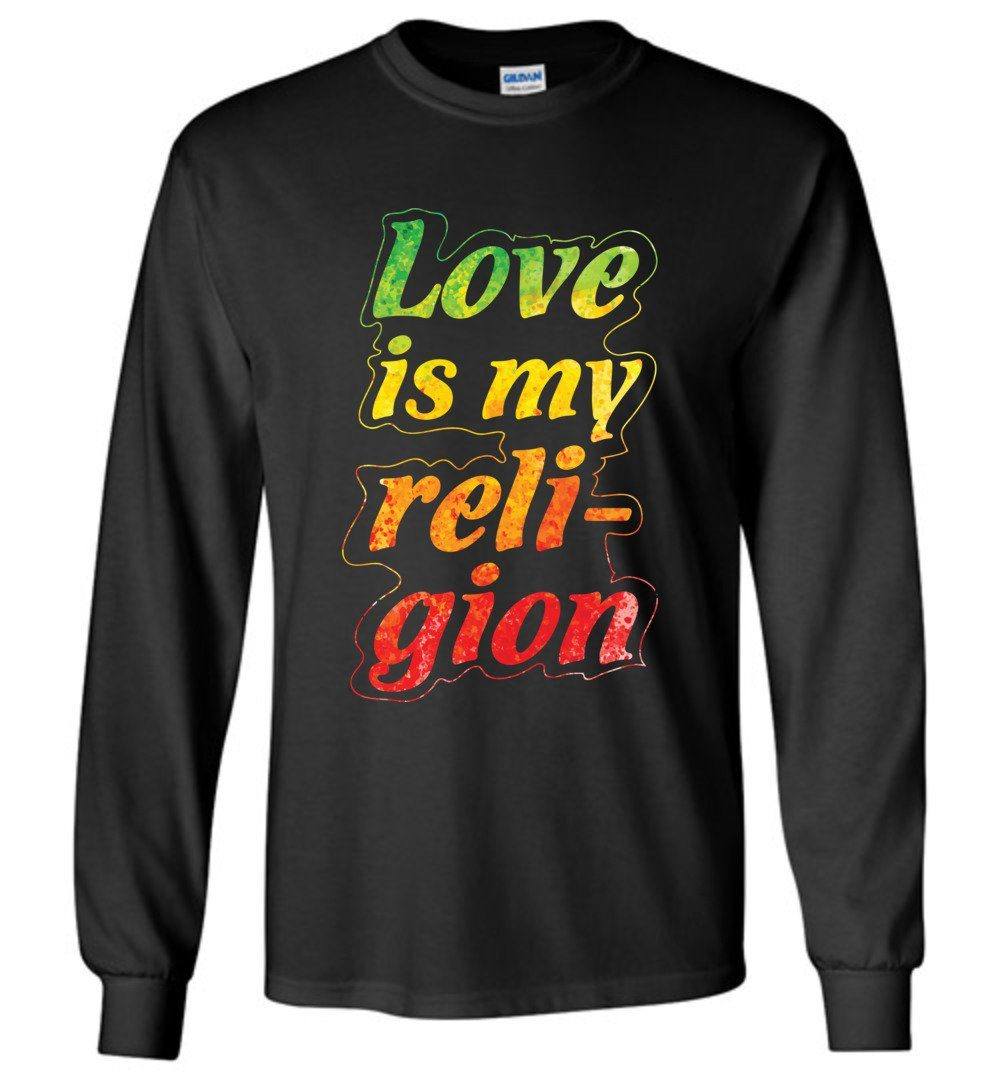 Love Is My Religion Long Sleeve T-Shirts Heyjude Shoppe Black S
