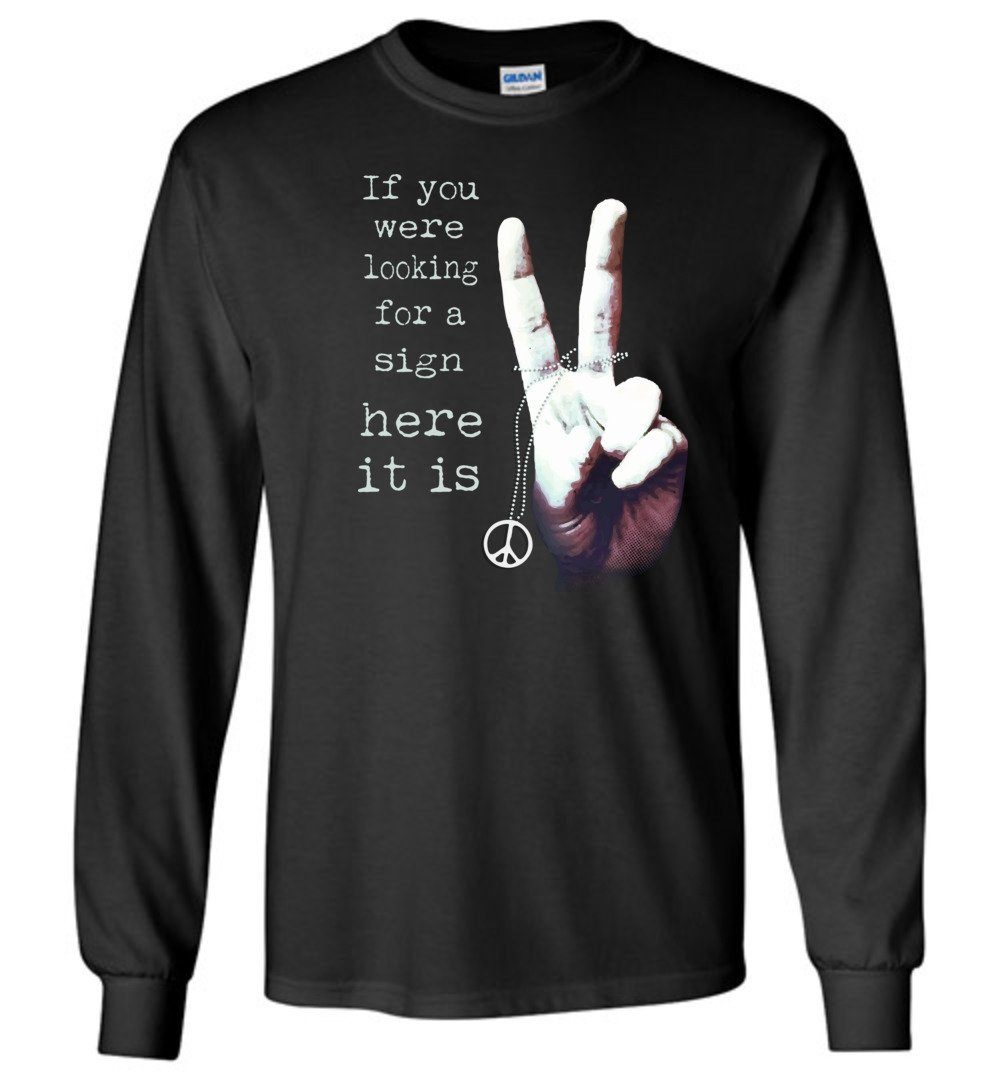 If You Were Looking For A Sign Long Sleeve T-Shirts Heyjude Shoppe Black S