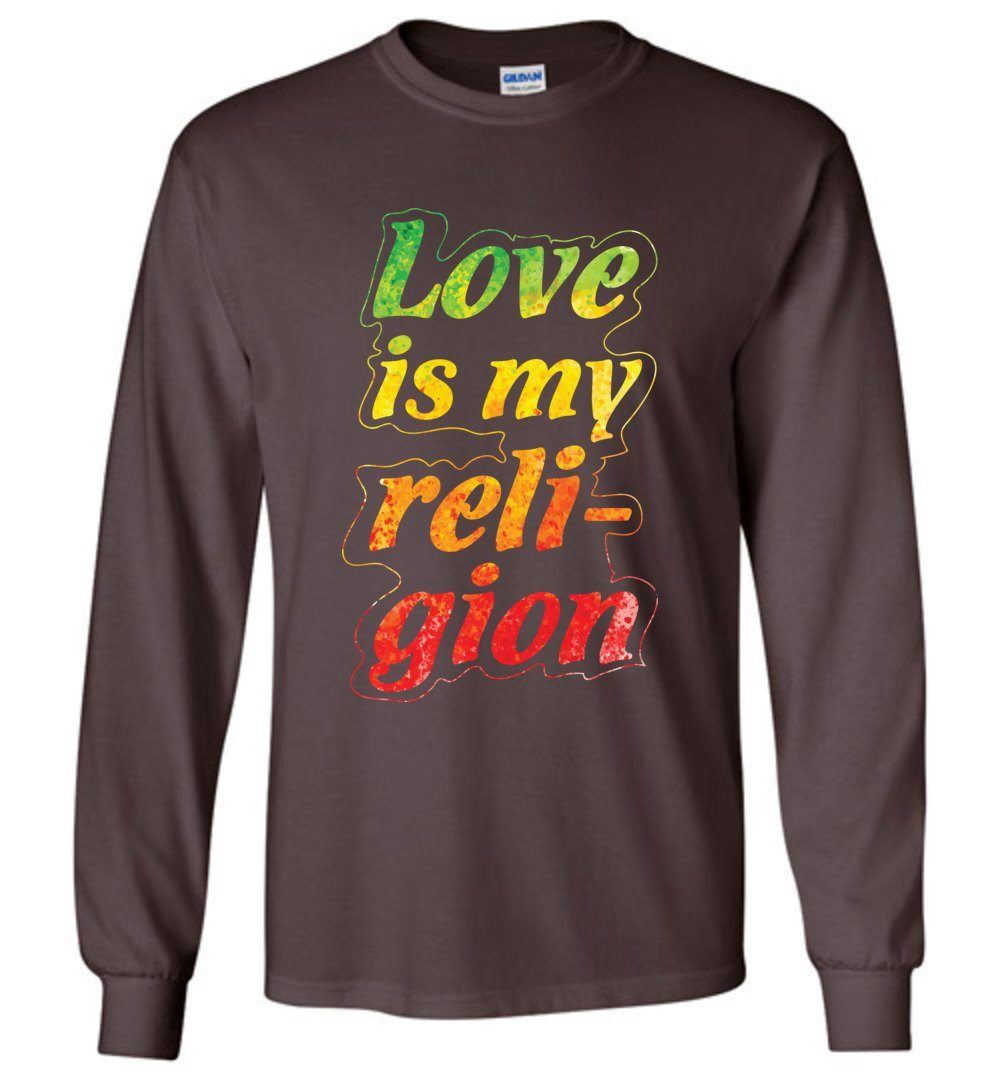 Love Is My Religion Long Sleeve T-Shirts Heyjude Shoppe Dark Chocolate S