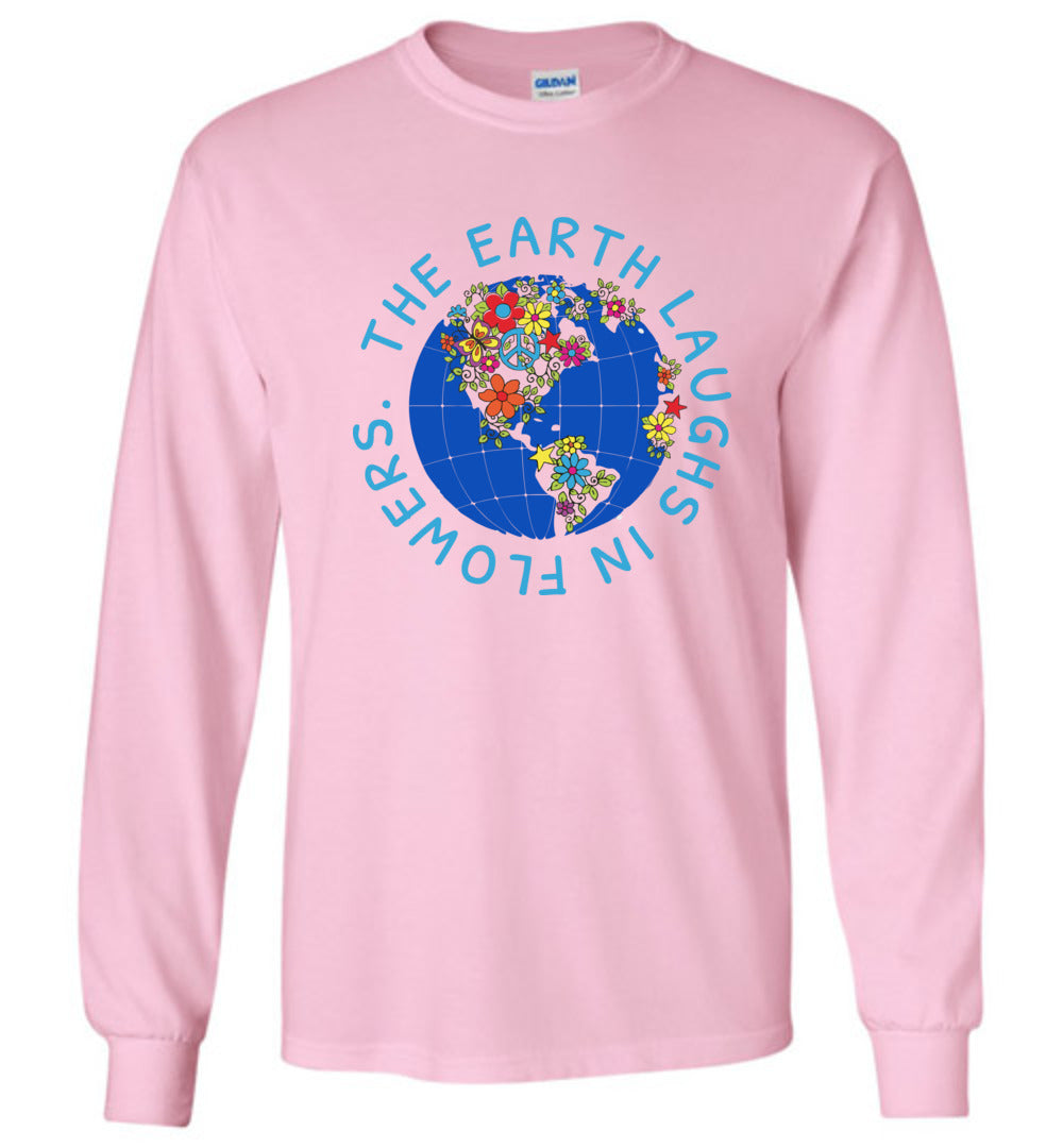 The Earth Laughs In Flowers Long Sleeve T-Shirt