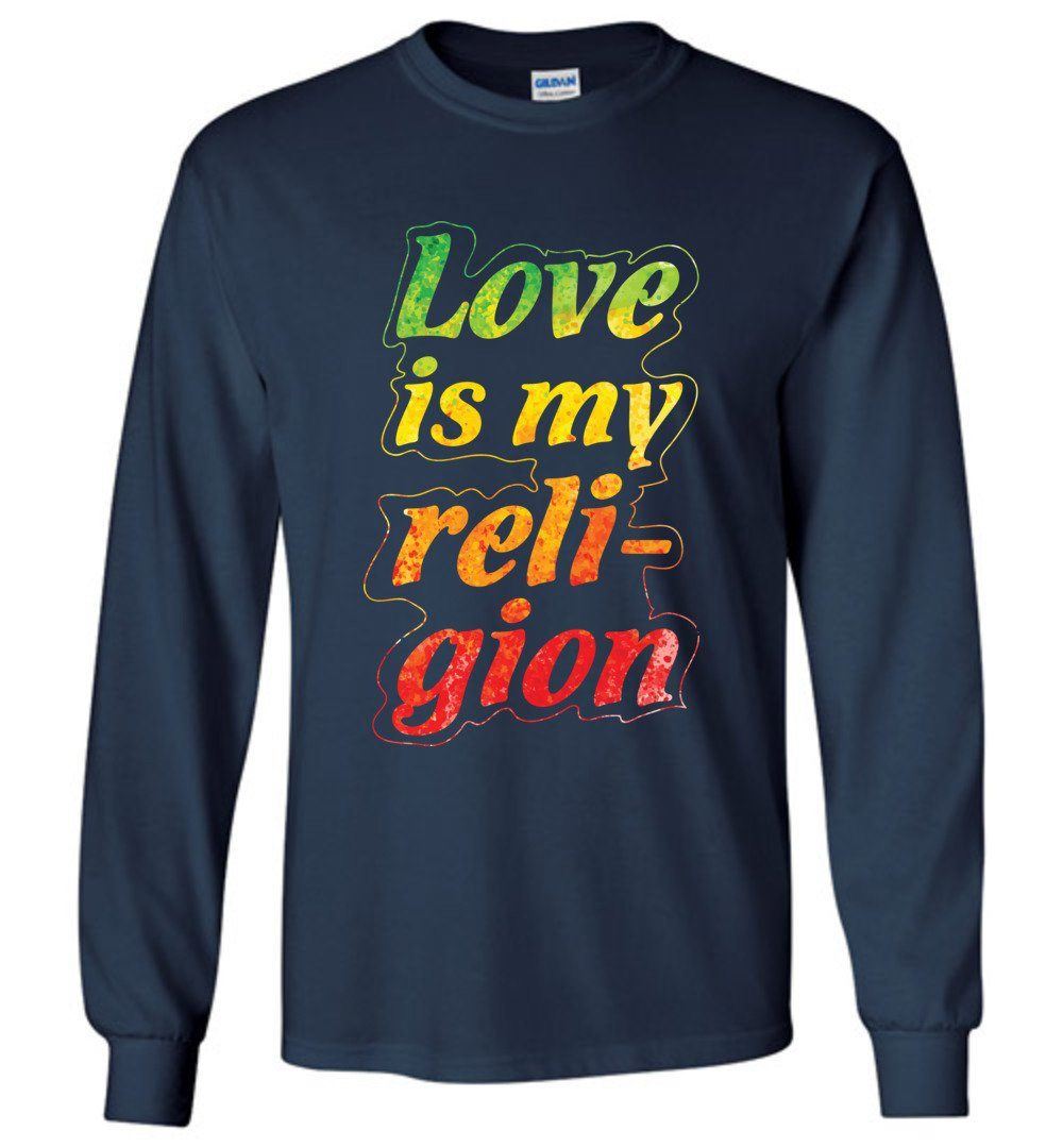 Love Is My Religion Long Sleeve T-Shirts Heyjude Shoppe Navy S