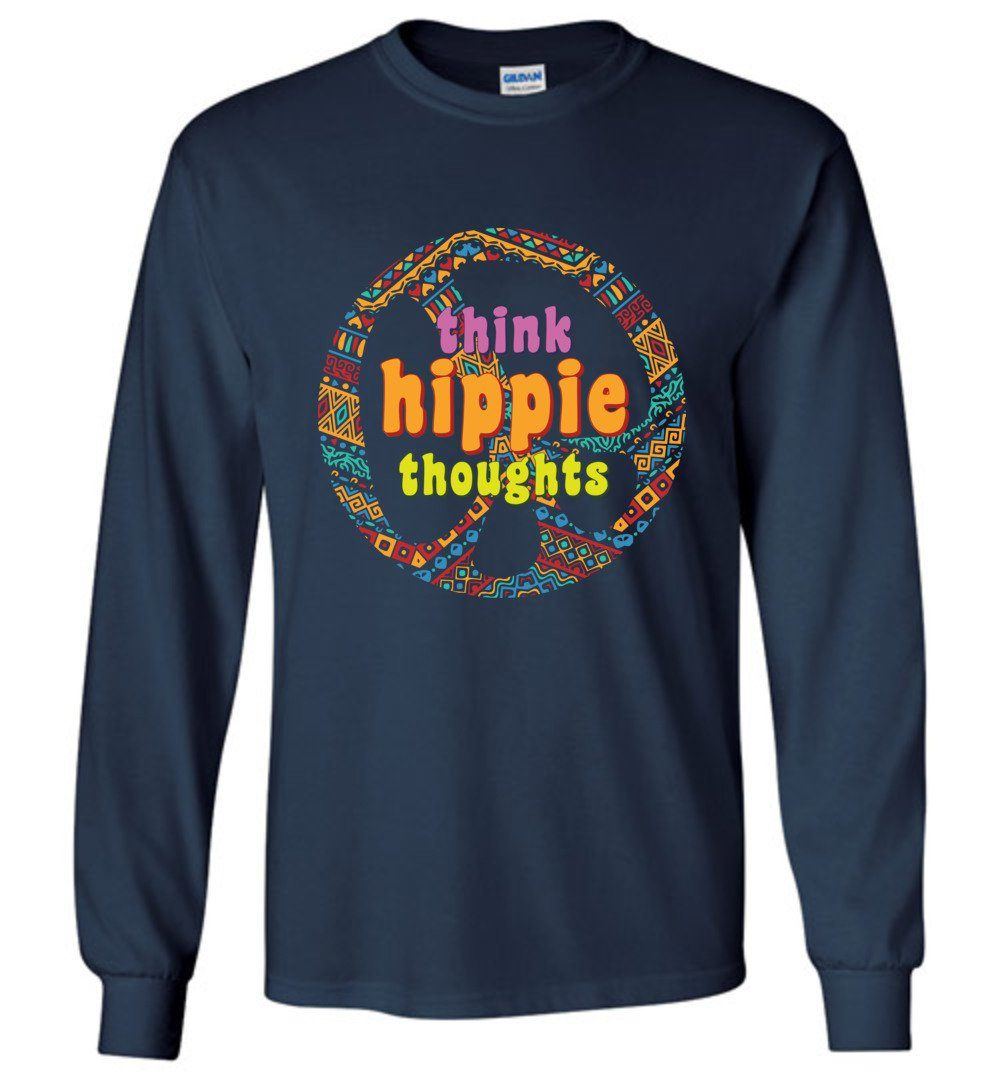 Think Hippie Thoughts Long Sleeve T-Shirts Heyjude Shoppe Navy S