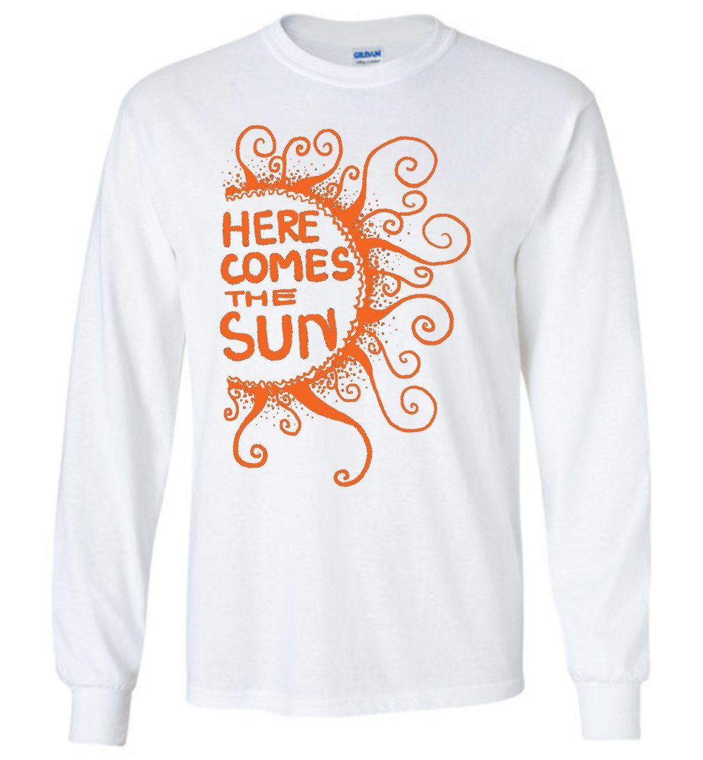 Here Comes The Sun Long Sleeve T-Shirts Heyjude Shoppe
