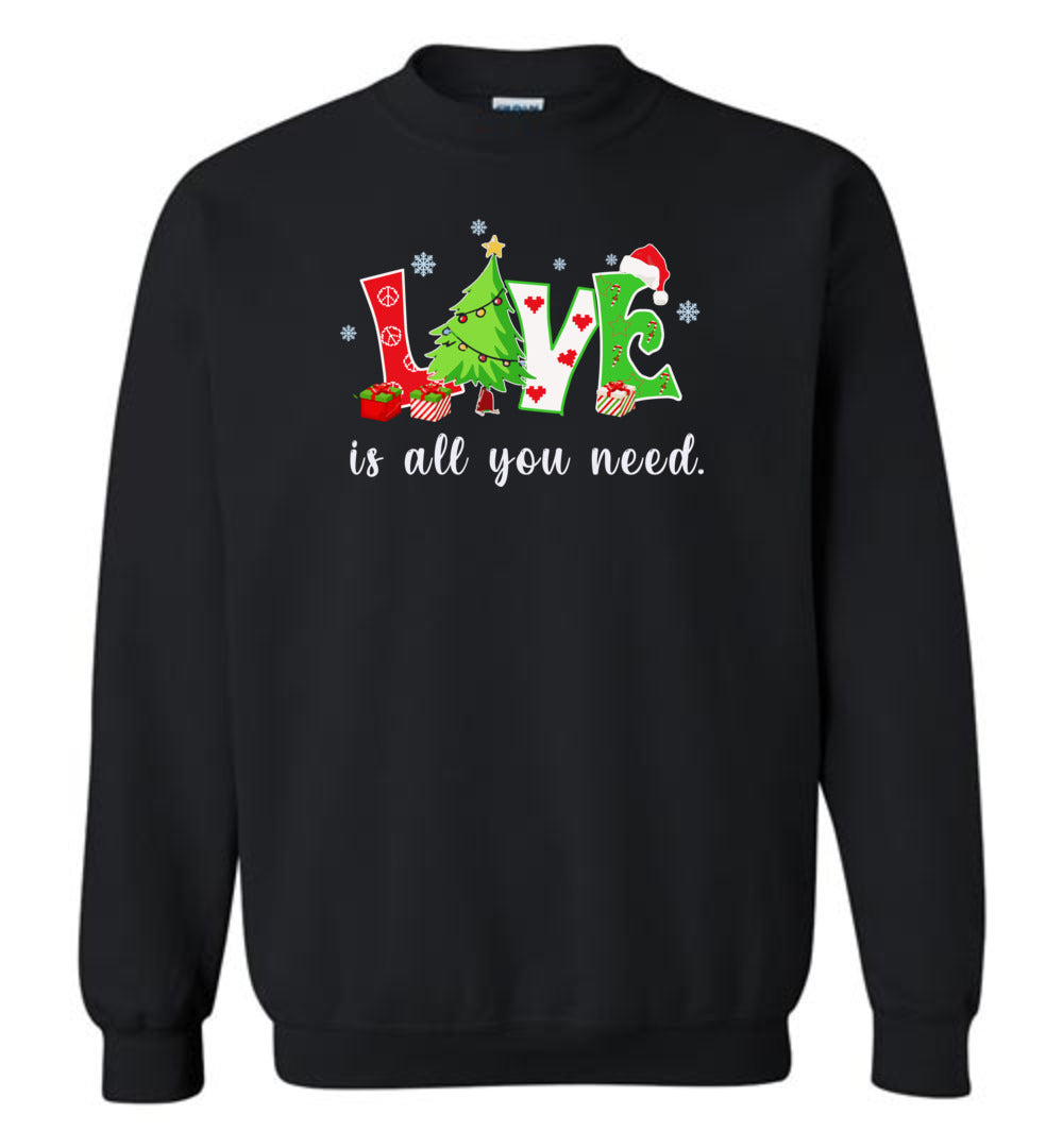 Love is all you need Sweatshirt