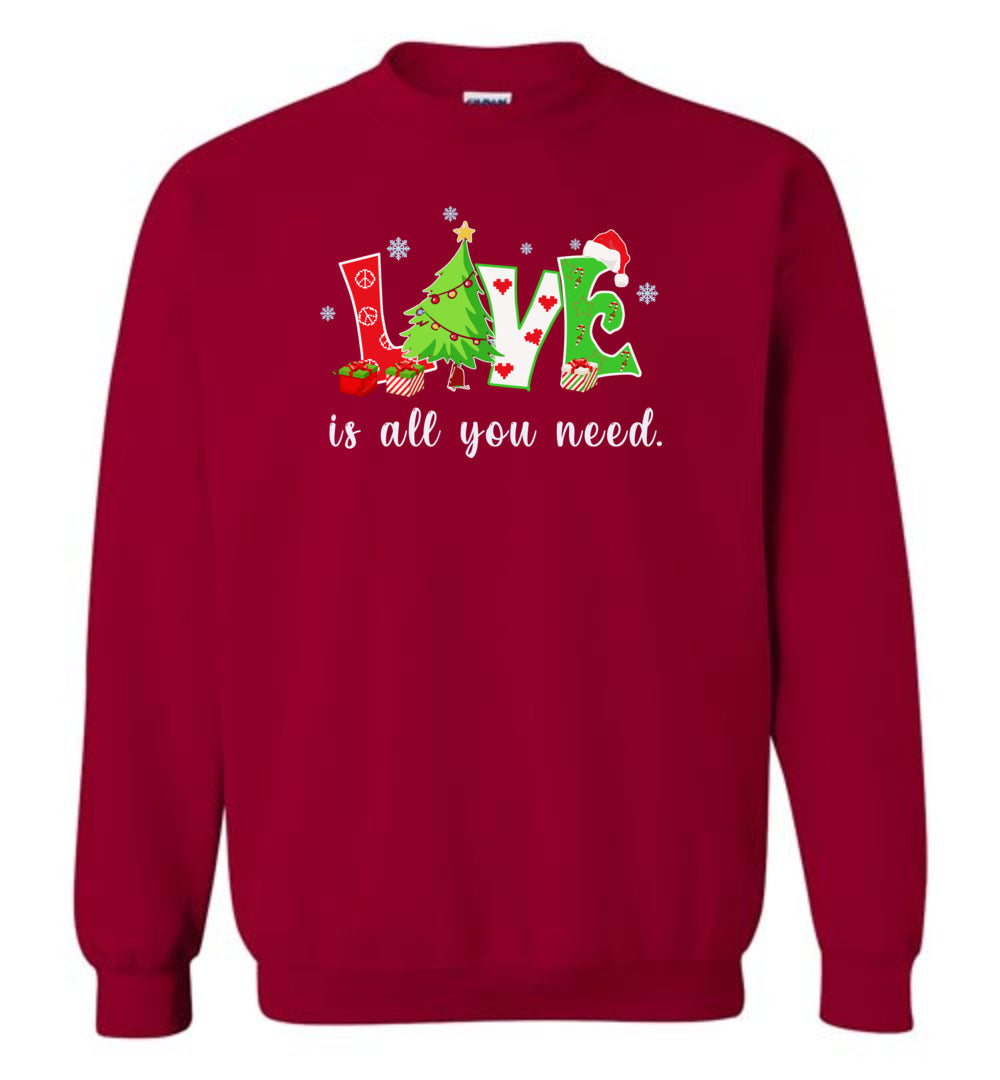Love is all you need Sweatshirt