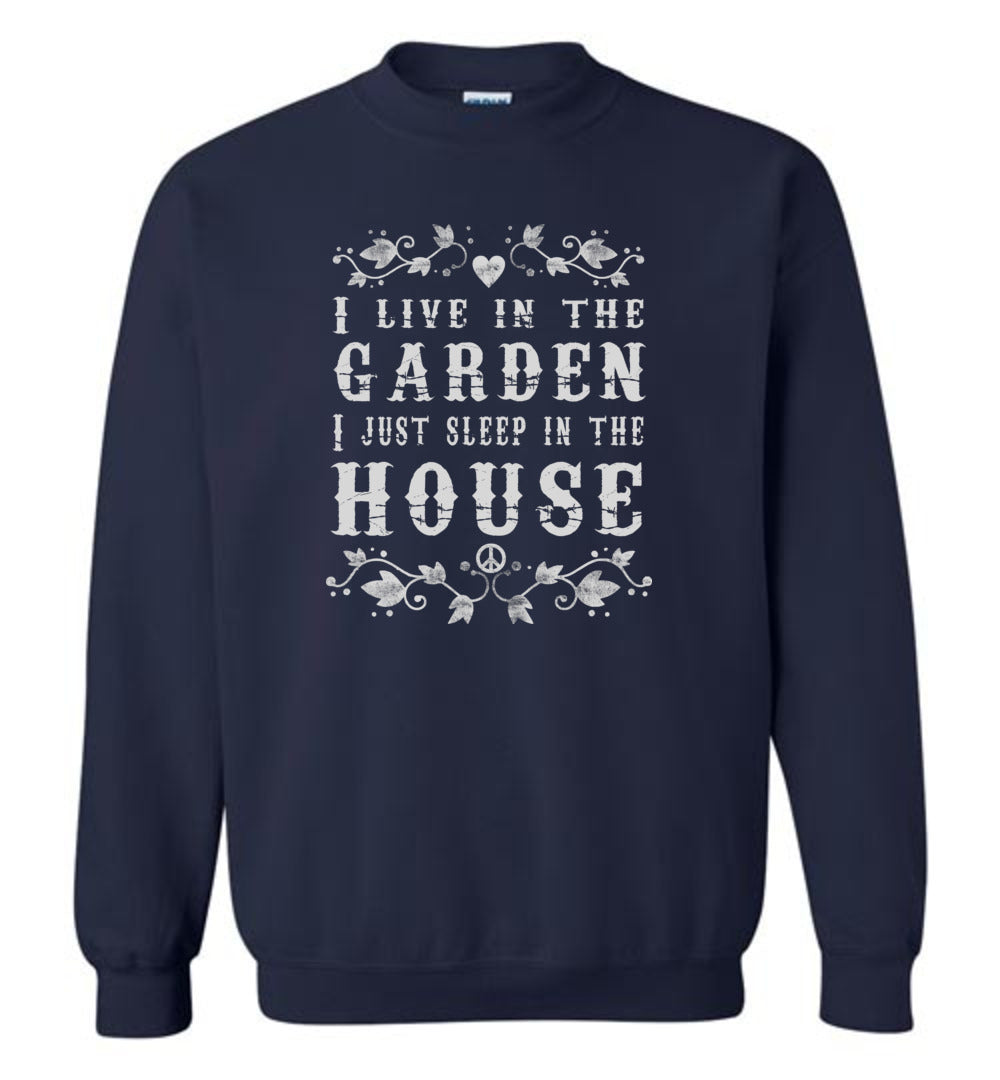 Live in The Garden - Funny Crewneck Sweatshirt