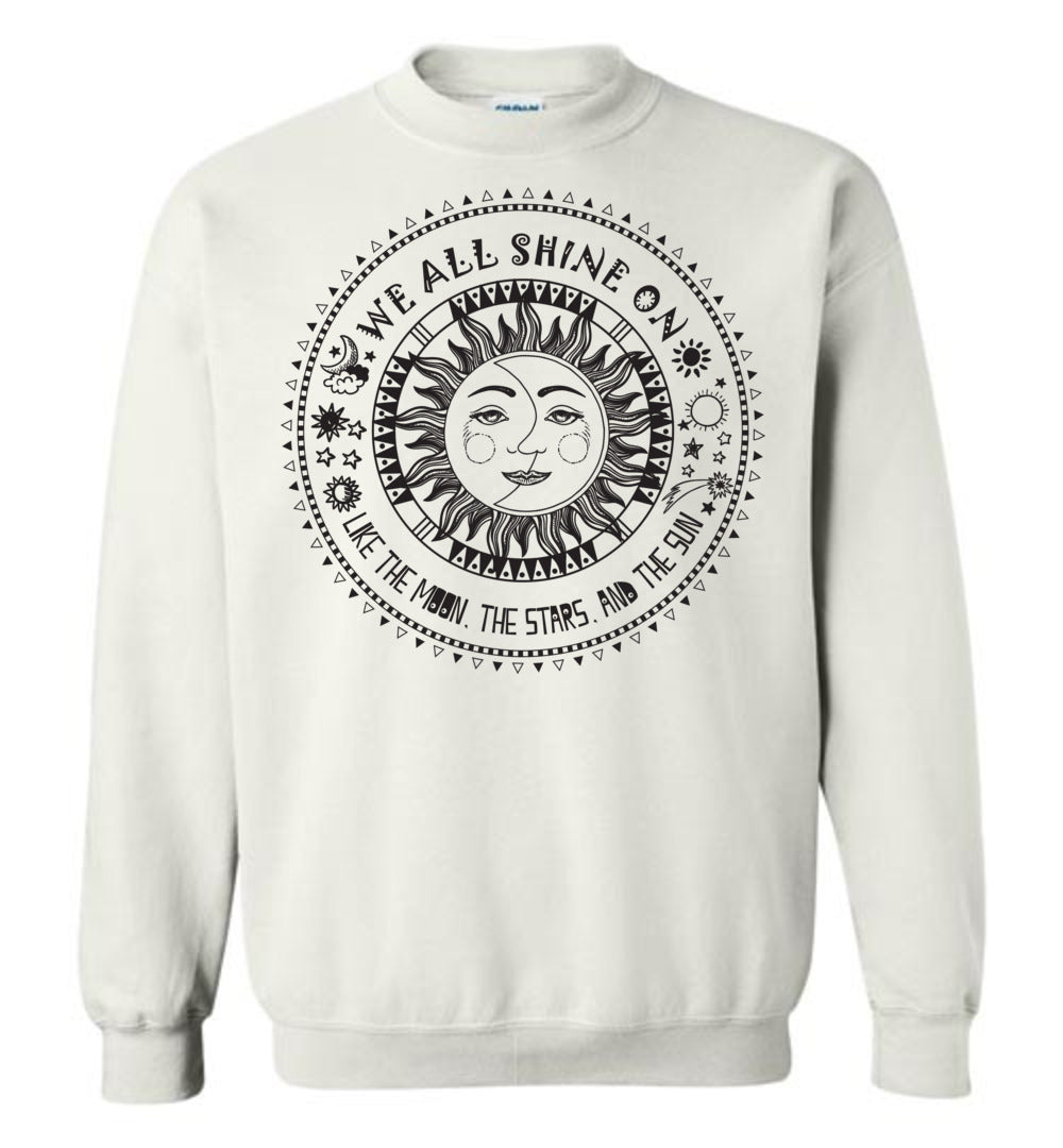 We All Shine On Sweatshirts