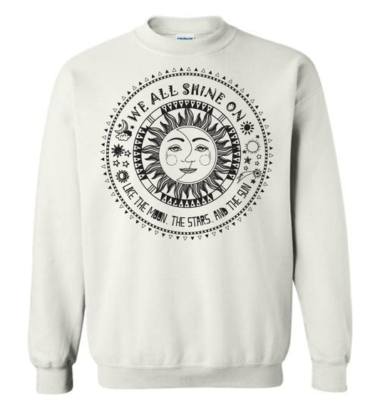 We All Shine On Sweatshirts