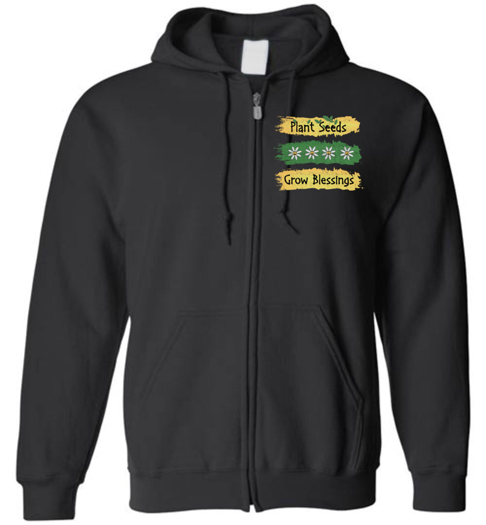 Plant Seeds - Grow Blessings - Zip Hoodie