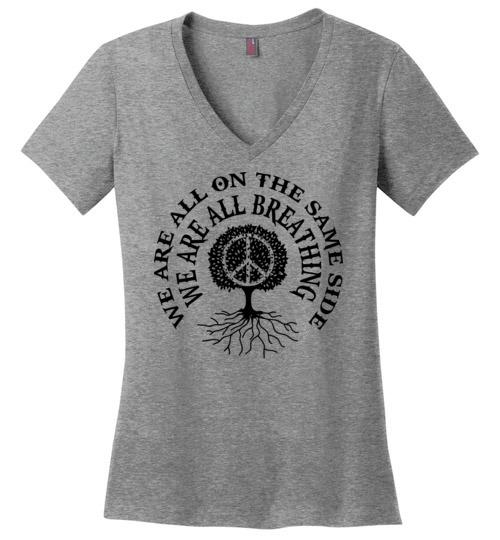 We Are All On The Same Side - We Are All Breathing Heyjude Shoppe Heathered Nickel S