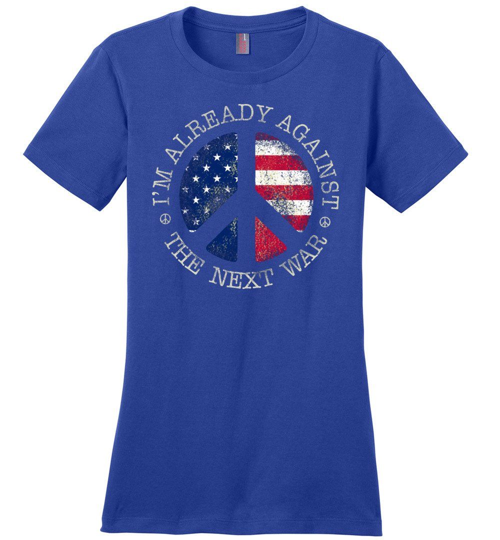 Against The Next War T-shirts Heyjude Shoppe Ladies Crew Tee Deep Royal XS
