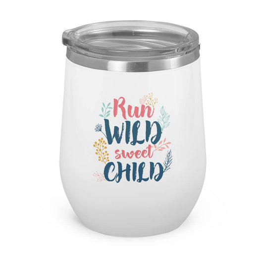 Run- Wild- Sweet- Child- Wine Tumbler