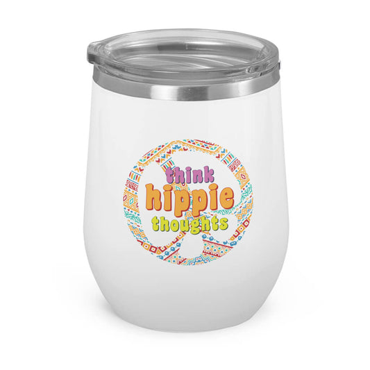 Think hippie thoughts- Wine Tumbler