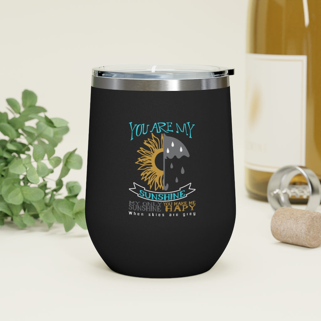 You are my Sunshine- Wine Tumbler