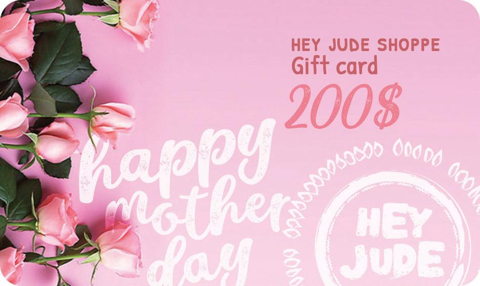 Mother's Day - Gift Card Heyjude Shoppe $200.00
