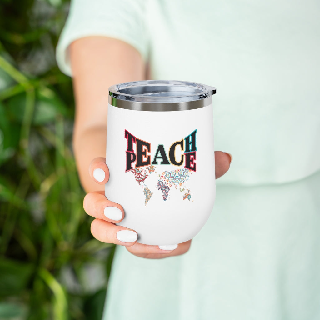 Teach Peace- Wine Tumbler