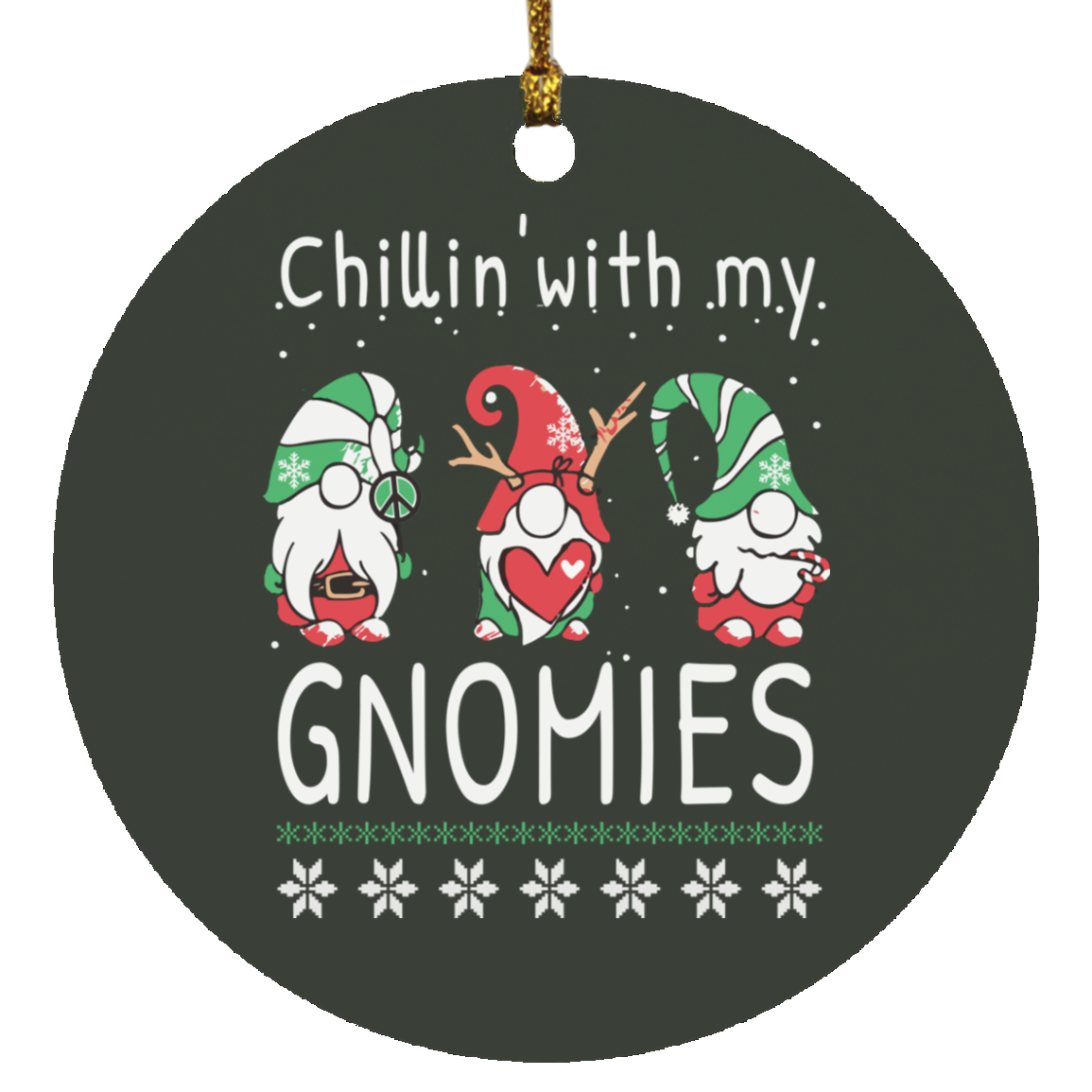 Chillin' With My Gnomies- Ornament