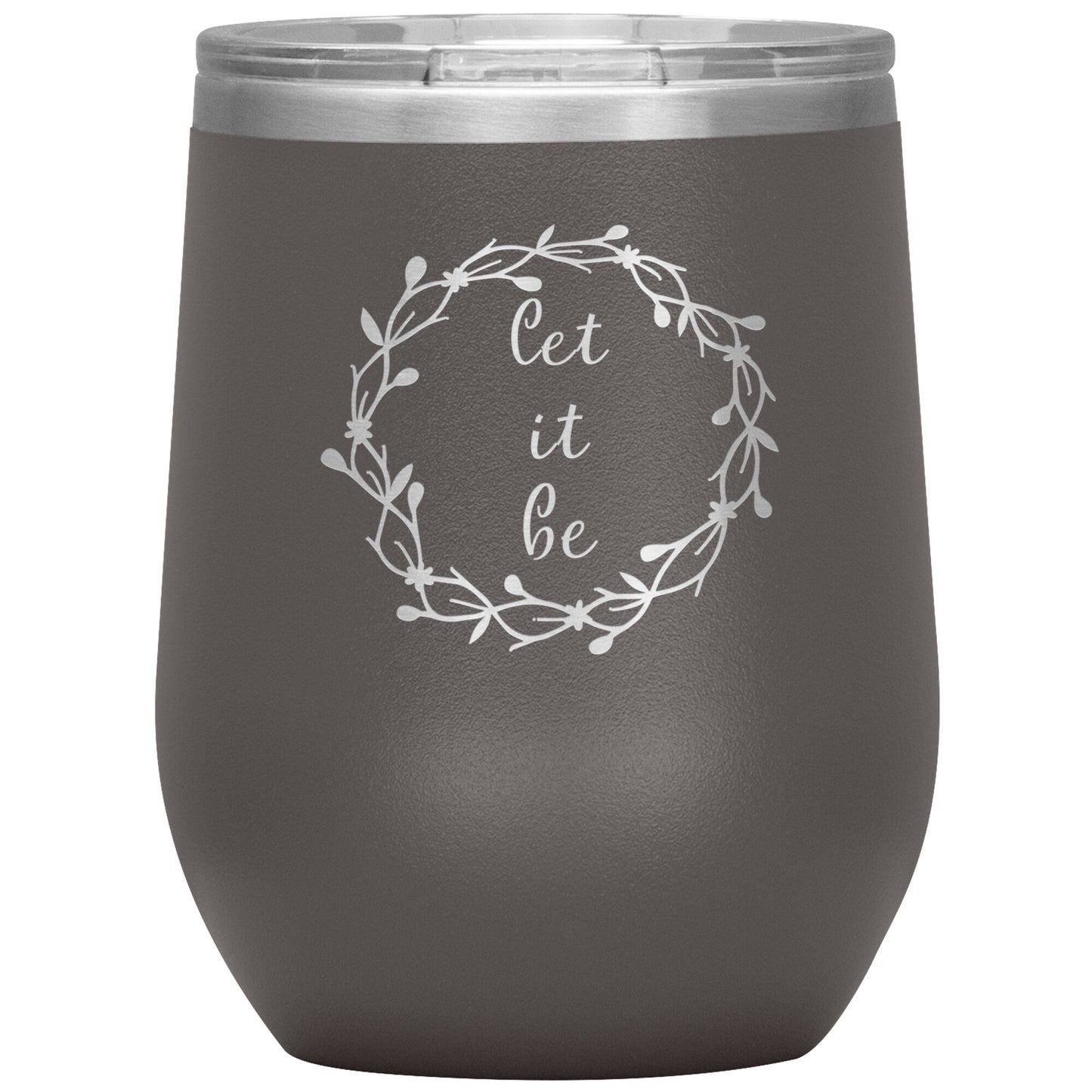 Let It Be 12oz Wine Insulated Tumbler