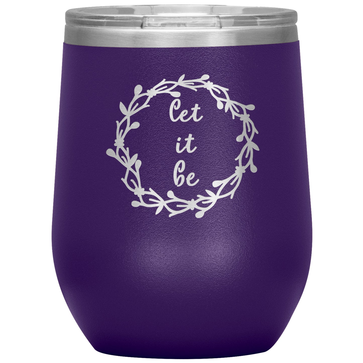 Let It Be 12oz Wine Insulated Tumbler