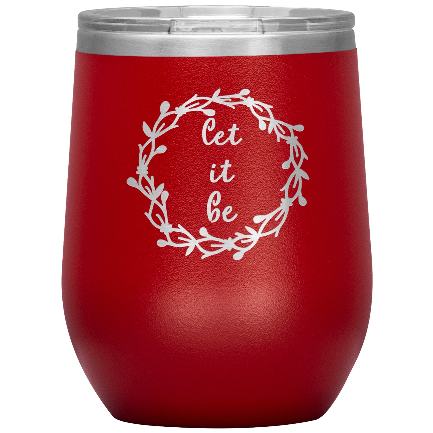 Let It Be 12oz Wine Insulated Tumbler