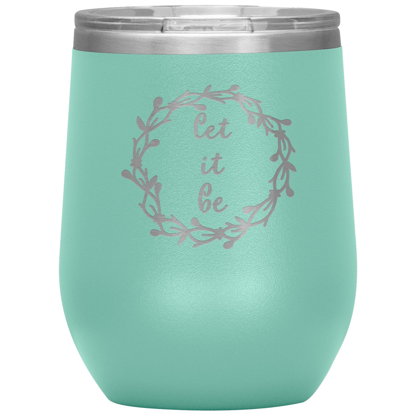 Let It Be 12oz Wine Insulated Tumbler