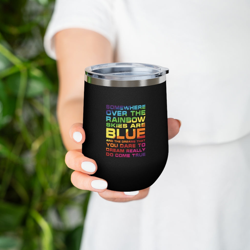 Somewhere over the rainbow- Wine Tumbler