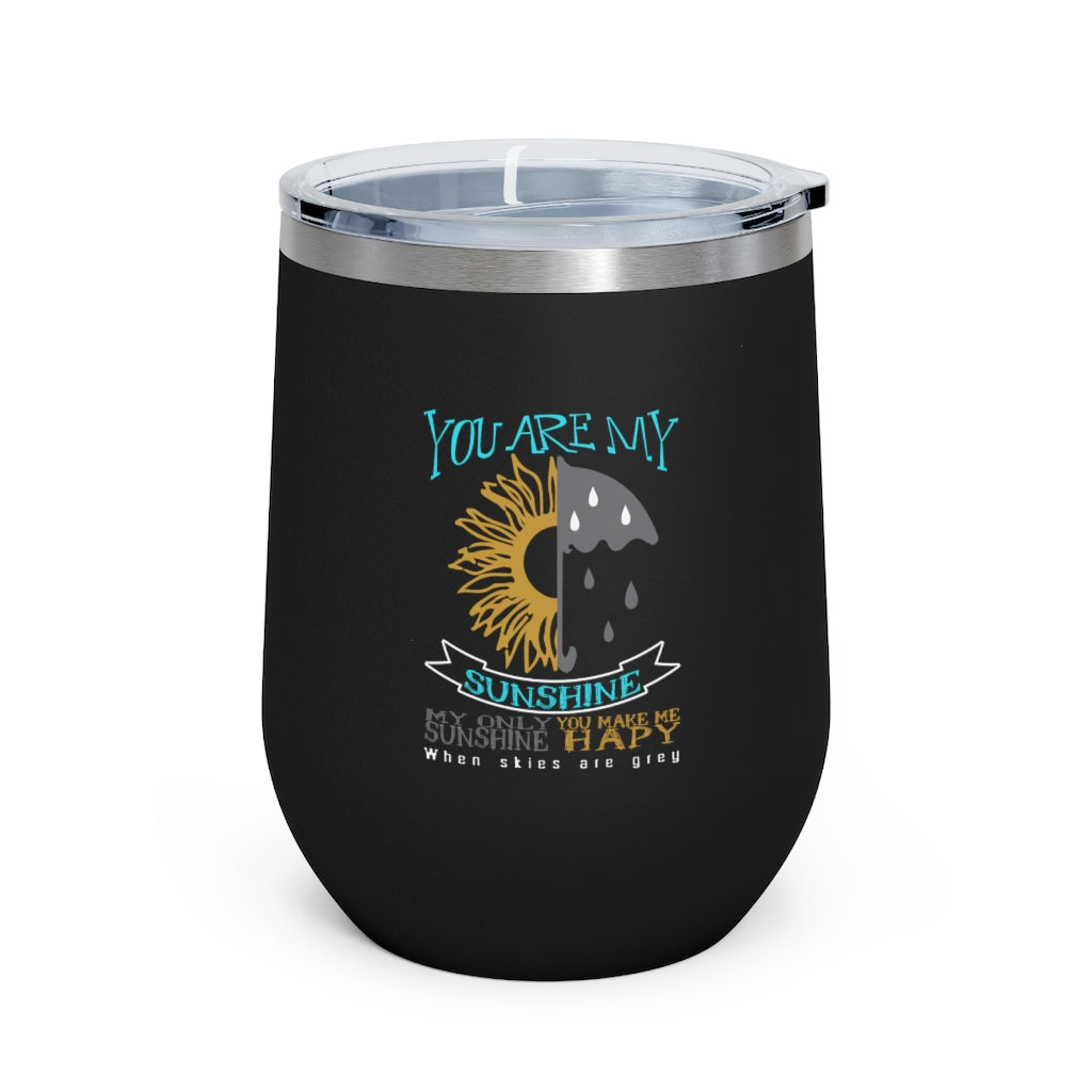 You are my Sunshine- Wine Tumbler