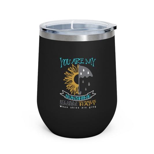 You are my Sunshine- Wine Tumbler