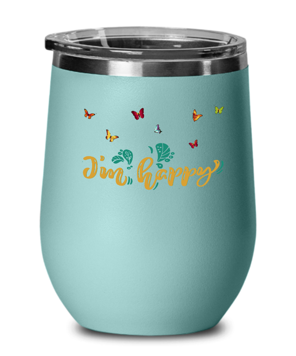 I'm Happy- Tumbler Cup