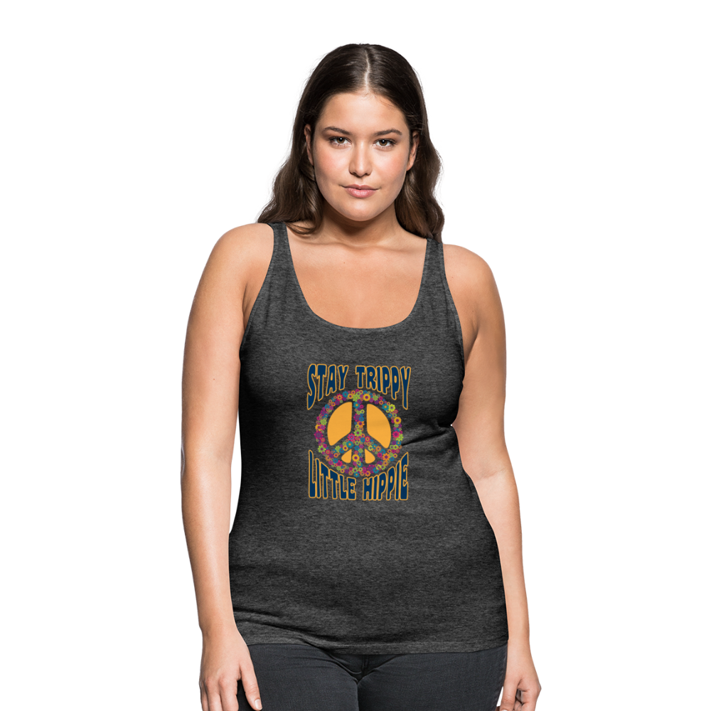Stay Trippy Little Hippie- Women’s Premium Tank Top - charcoal gray