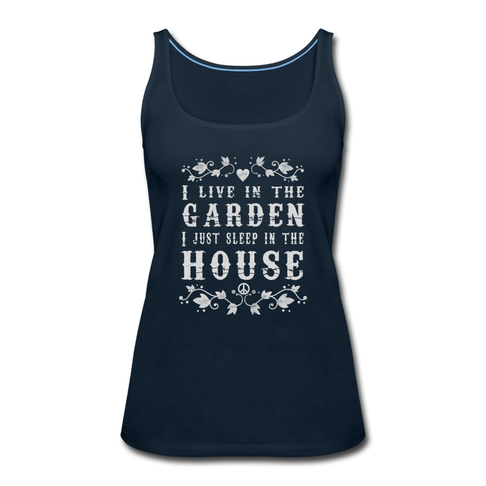 I Live In The Garden- Women’s Premium Tank Top - deep navy