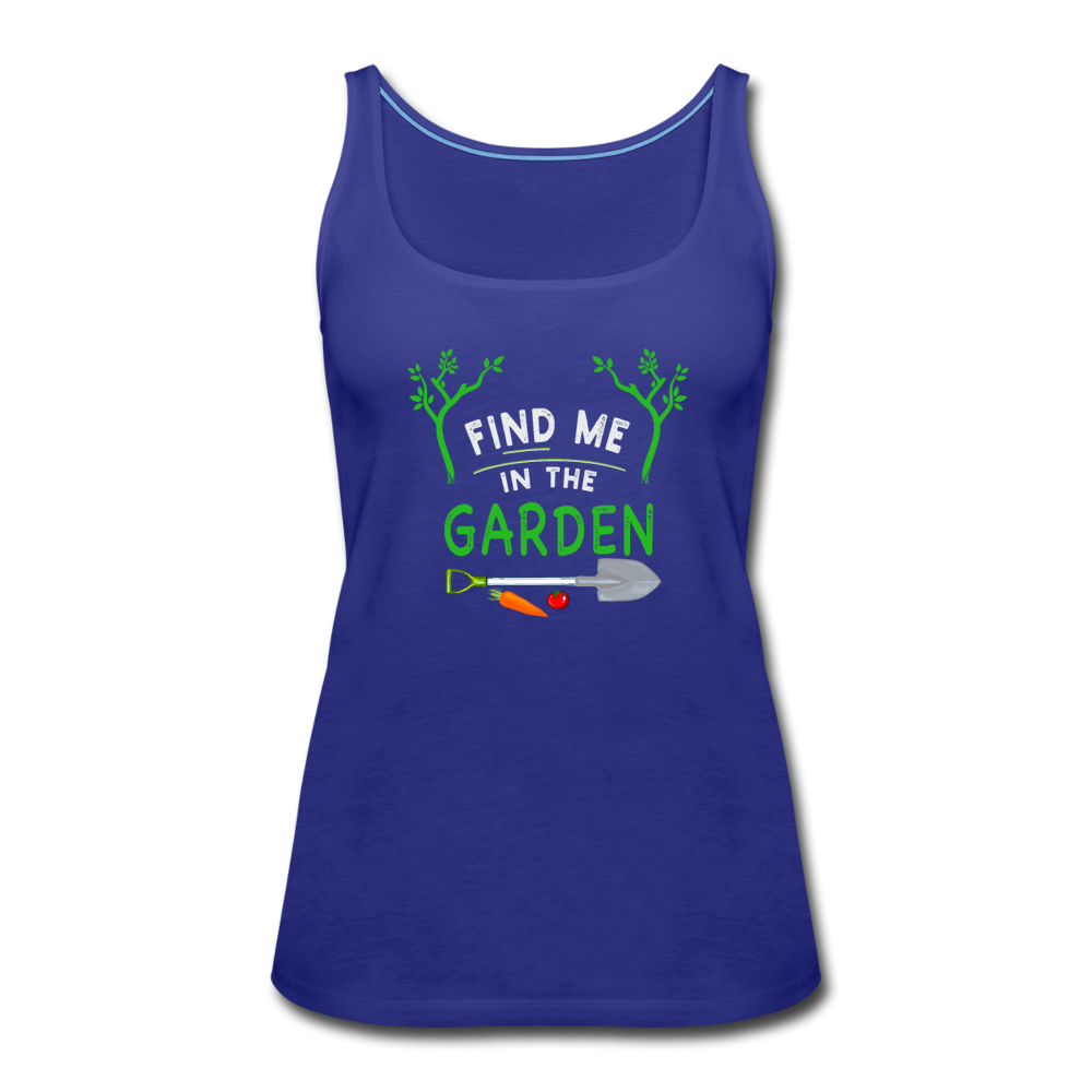 Find Me In The Garden- Women’s Premium Tank Top - royal blue