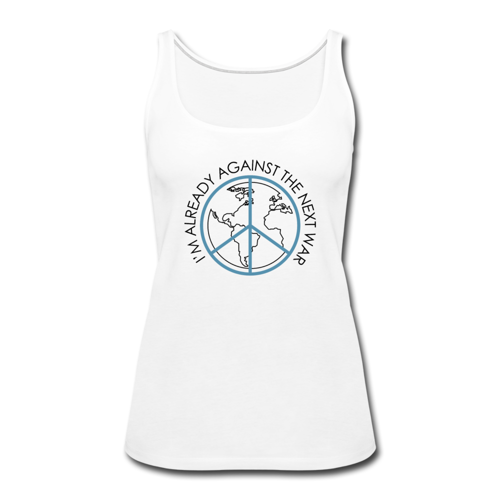 Against The Next War- Women’s Premium Tank Top - white