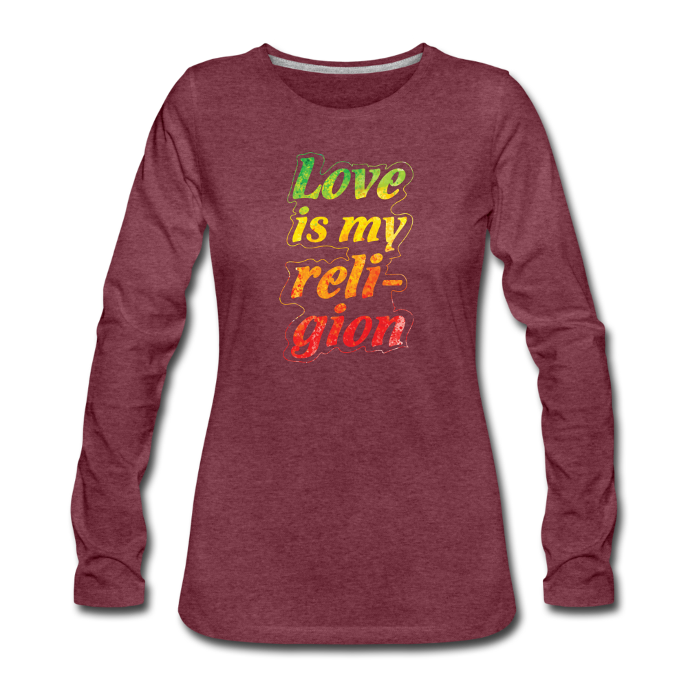 LOVE IS MY RELIGION - heather burgundy