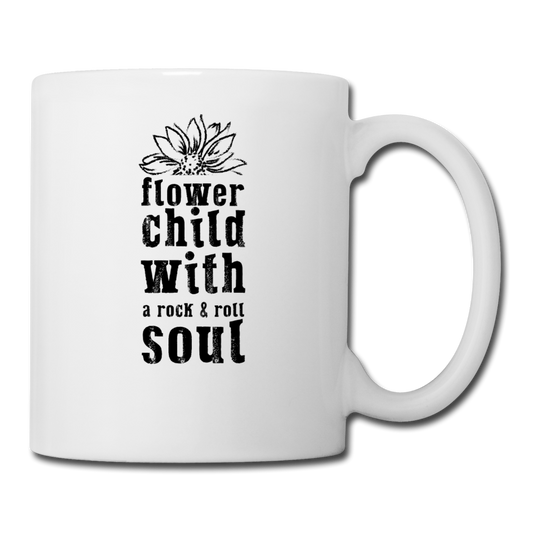 Flower Child With A Rock n Roll Soul Coffee/Tea Mug - white