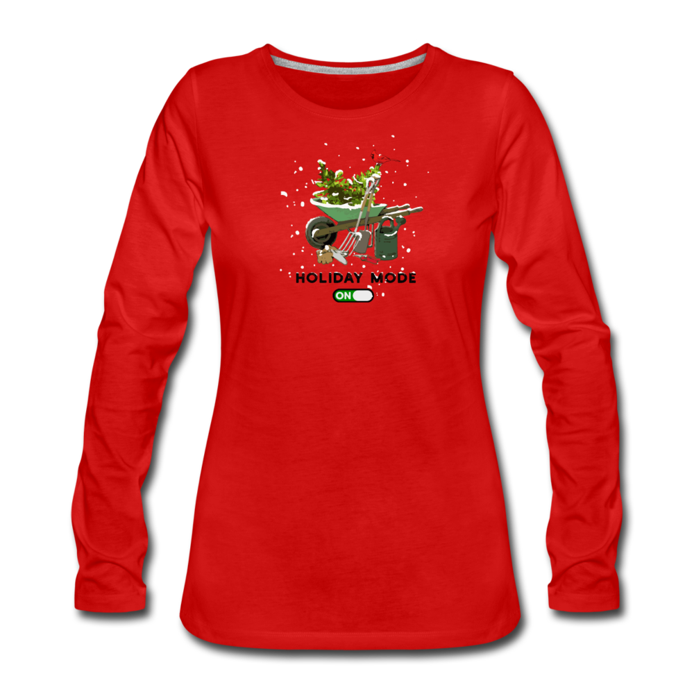 Gardening Holiday Mode Women's Premium Long Sleeve T-Shirt - red