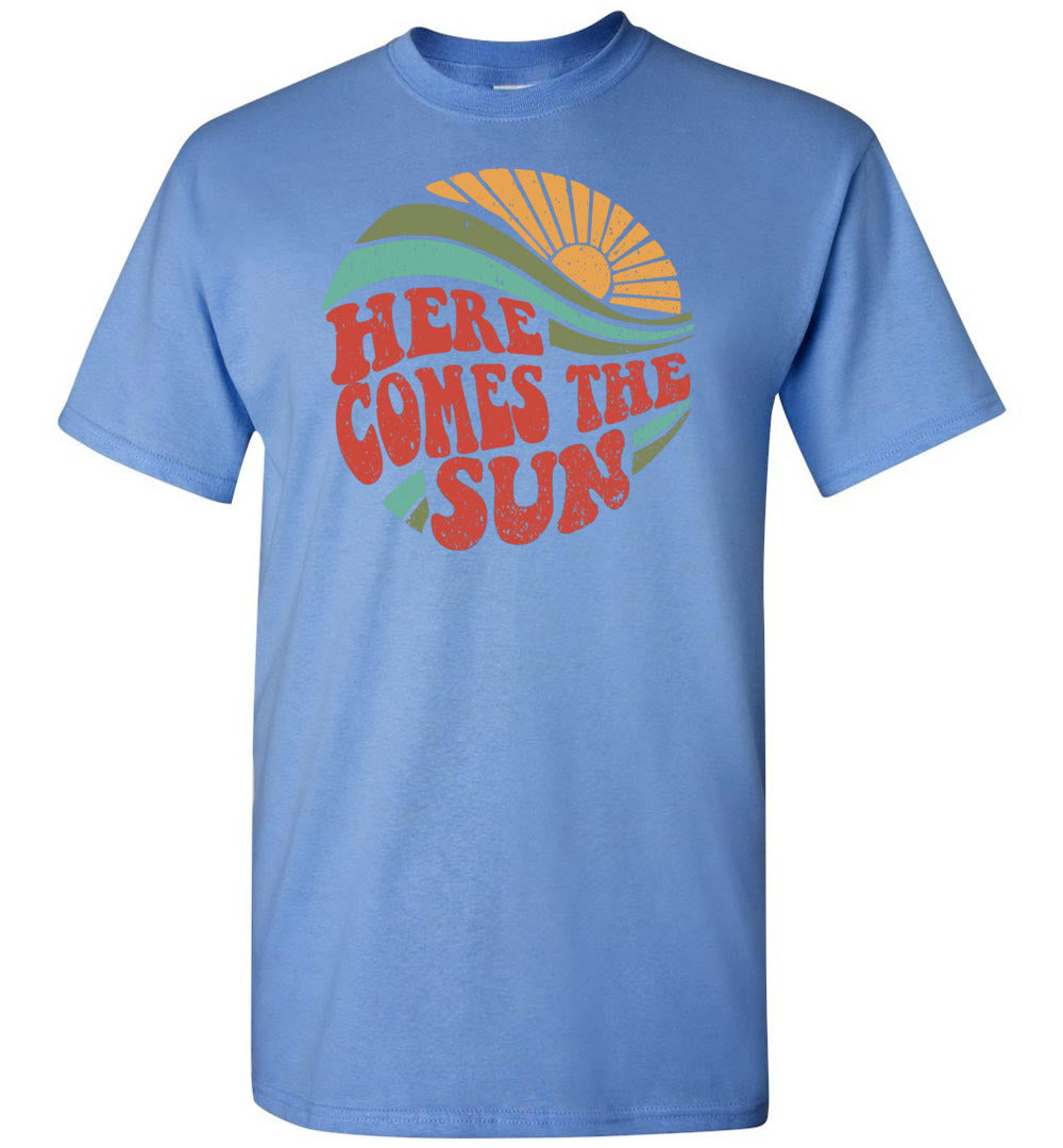 Here Comes The Sun - T-Shirt