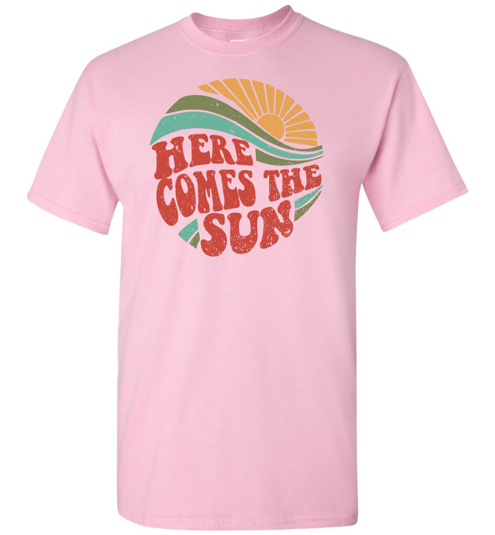 Here Comes The Sun - T-Shirt