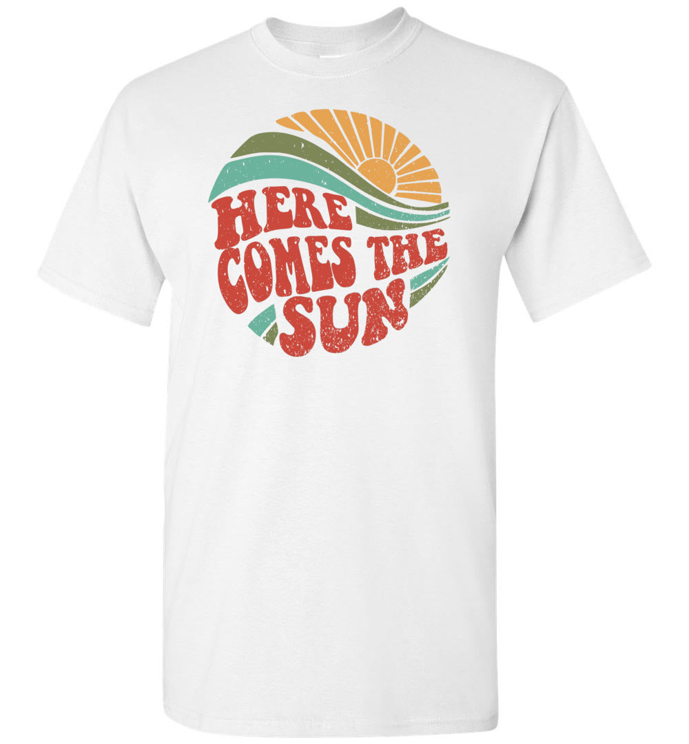 Here Comes The Sun - T-Shirt