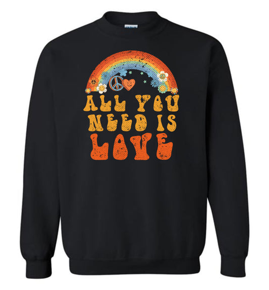 All You Need Is Love Sweatshirts