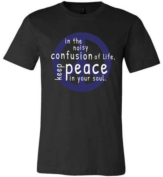Keep Peace In Your Soul T-Shirts